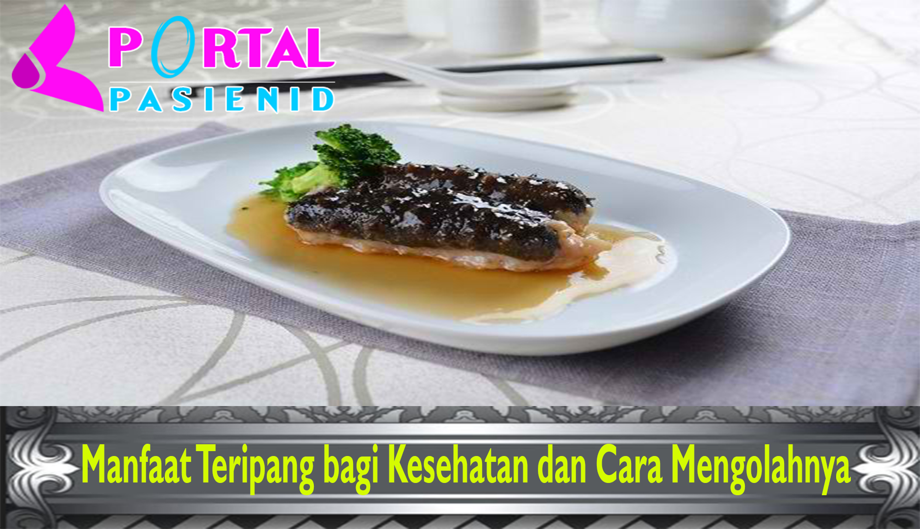Manfaat Teripang bagi Kesehatan dan Cara Mengolahnya