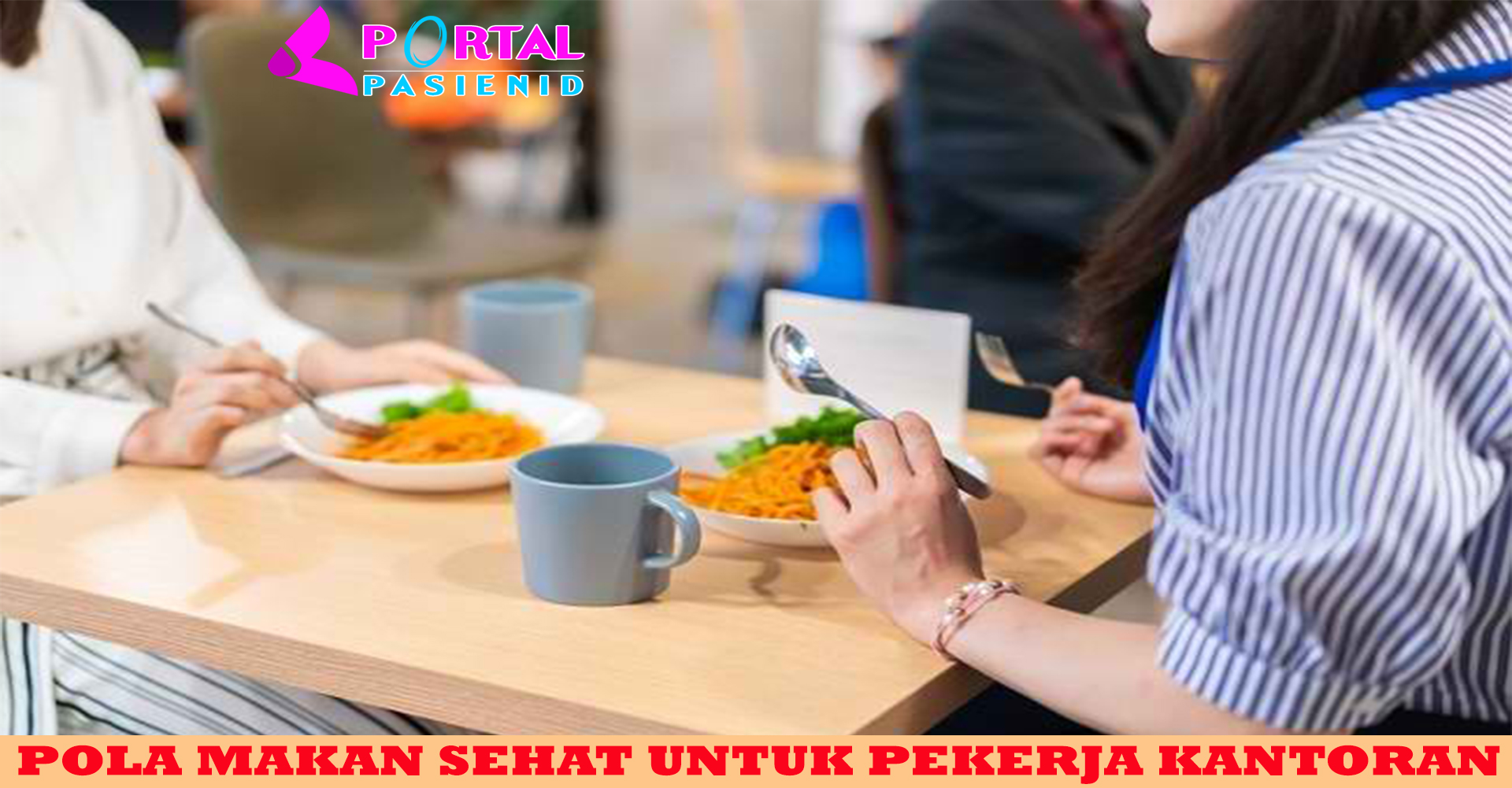 Pola Makan Sehat untuk Pekerja Kantoran