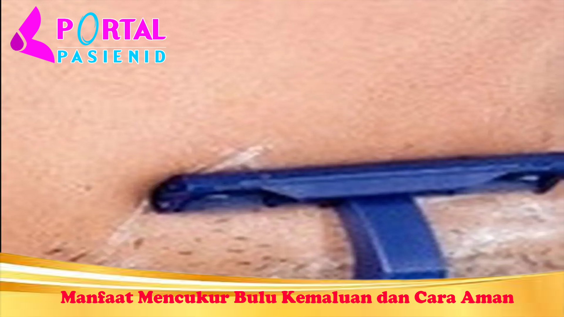Manfaat Mencukur Bulu Kemaluan dan Cara Aman