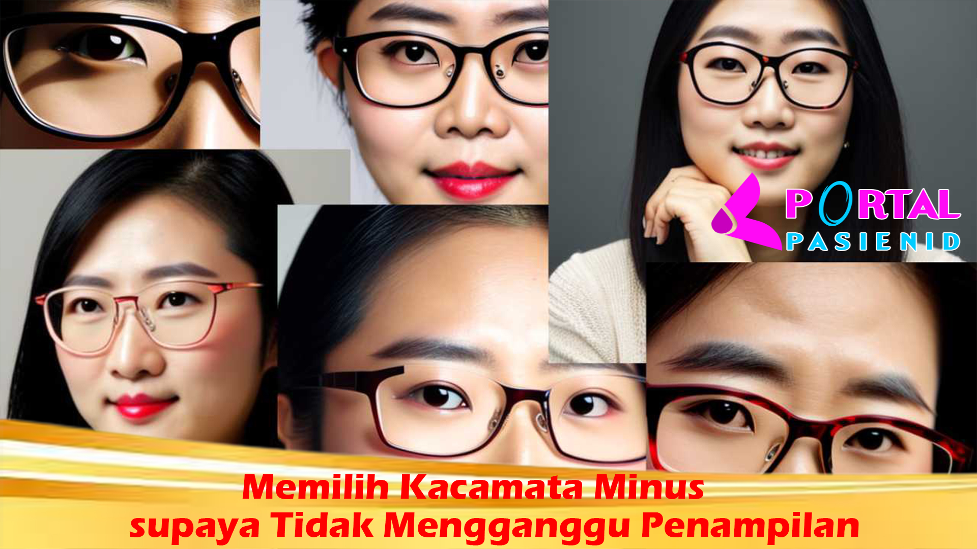 Memilih Kacamata Minus supaya Tidak Mengganggu Penampilan