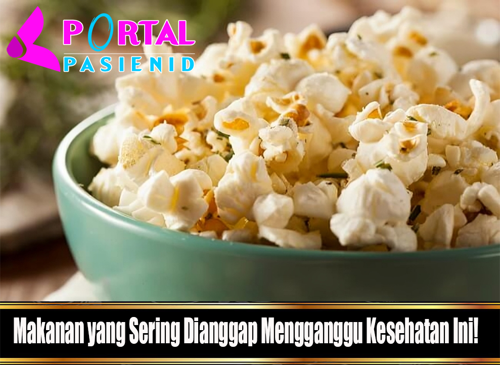 Makanan yang Sering Dianggap Mengganggu Kesehatan Ini!